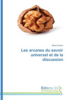 Michel Ventura - Les arcanes du savoir universel et de la discussion