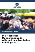 Eiman Medhat Negm - Die Macht der Mundpropaganda während des Arabischen Frühlings 2011