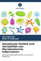 Belén R Imperiale, Nora Morcillo - Genetische Vielfalt und Variabilität von Mycobacterium tuberculosis