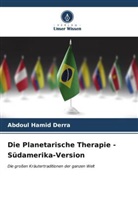 Abdoul Hamid Derra - Die Planetarische Therapie - Südamerika-Version
