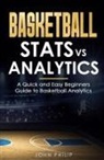 John Philip - Basketball Stats vs Analytics