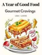 Lisa J. Locke - A Year of Good Food