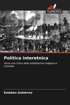 Esteban Gutiérrez - Politica interetnica