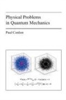 Paul Conlon - Physical Problems in Quantum Mechanics