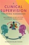 Evangeline Willms Thiessen - A Clinical Supervision Training Handbook
