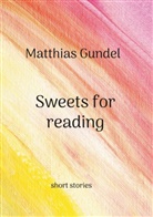 Matthias Gundel - Sweets for reading