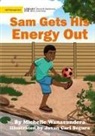 Michelle Wanasundera - Sam Gets His Energy Out