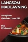 Mia Kristensen - Langsom Madlavning