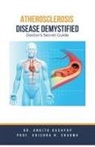 Ankita Kashyap, Krishna N. Sharma - Atherosclerosis Demystified