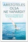 Edith Hall - Aristoteles Olsa Ne Yapardi