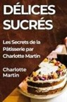 Charlotte Martin - Délices Sucrés