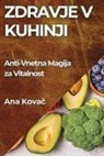 Ana Kova¿ - Zdravje v Kuhinji