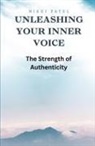 Nikki Patel - Unleashing Your Inner Voice