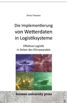 Elvira Theesen - Die Implementierung von Wetterdaten in Logistiksysteme