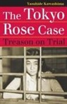 Yasuhide Kawashima - The Tokyo Rose Case