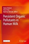 Kate¿ina ¿Ebková, Peter Fürst, Rainer Malisch, Katerina Sebková - Persistent Organic Pollutants in Human Milk