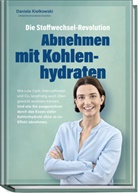 Daniela Kielkowski - Die Stoffwechsel-Revolution - Abnehmen mit Kohlenhydraten