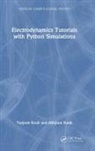 Minjoon Kouh, Taejoon Kouh, Taejoon Kouh Kouh - Electrodynamics Tutorials With Python Simulations