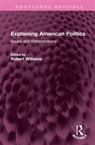 Robert Williams, Robert Williams - Explaining American Politics