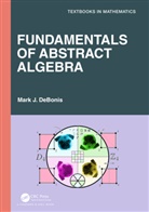 Mark J. DeBonis, Mark J. (Manhattan College Debonis - Fundamentals of Abstract Algebra