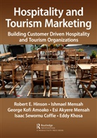 George Kofi Amoako, Isaac Coffie, Robert Hinson, Robert Ebo Hinson, Robert Ebo Mensah Hinson, Eddy Khosa... - Hospitality and Tourism Marketing