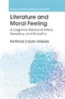 Patrick Colm Hogan, Patrick Colm (University of Connecticut) Hogan, Hogan Patrick Colm - Literature and Moral Feeling