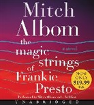 Mitch Albom, Mitch/ Stanley Albom, Mitch Albom, Christian Baskous, Tony Chiroldes, George Guidall... - The Magic Strings of Frankie Presto (Audio book)