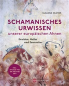 Susanne Krämer - Schamanisches Urwissen unserer europäischen Ahnen