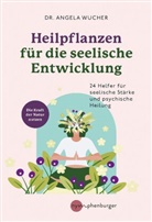 Angela Wucher, Angela (Dr. med.) Wucher, Angelika Wucher - Heilpflanzen für die seelische Entwicklung