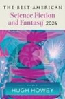 John Joseph Adams, Adams John Joseph, Hugh Howey, Howey Hugh, Hugh Howey - The Best American Science Fiction and Fantasy 2024