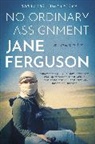Jane Ferguson, Jane Ferguson - No Ordinary Assignment