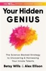Alex Ellison, Alexandra Ellison, Betsy Wills, Elizabeth M. Wills - Your Hidden Genius
