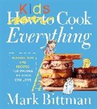 Mark Bittman, Bittman Mark - How To Cook Everything Kids