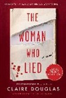Claire Douglas - The Woman Who Lied