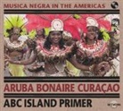 Aruba Bonaire Curacao - Abc Island Primer, 1 Audio-CD (Hörbuch)
