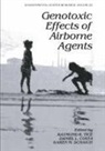 Daniel L Costa, Karen M Schaich, Raymond R Tice - Genotoxic Effects of Airborne Agents