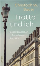 Christoph W Bauer, Christoph W. Bauer - Trotta und ich