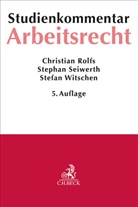 Christian Rolfs, Christian (Dr.) Rolfs, Stephan Seiwerth, Stephan (Dr.) Seiwerth, Wit, Stefa Witschen... - Arbeitsrecht