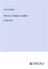 Arnold Bennett - The Truth About an Author