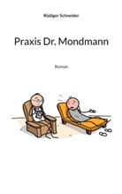 Rüdiger Schneider - Praxis Dr. Mondmann