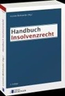 Elke Bäuerle, Florian Götz, Thorsten Schleich, Thorsten u a Schleich, Beate Schmidberger, Bohlander... - Handbuch Insolvenzrecht