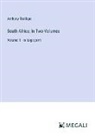 Anthony Trollope - South Africa; In Two Volumes