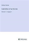 Anthony Trollope - South Africa; In Two Volumes