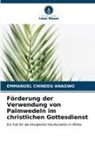Emmanuel Chinedu Anagwo - Förderung der Verwendung von Palmwedeln im christlichen Gottesdienst