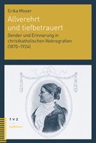Erika Moser - Allverehrt und tiefbetrauert