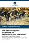 Clotilde Reyna Tapia Alejo - Die Erhaltung der Urwälder im bolivianischen Hochland