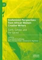 Limakatso E Pepenene, Enna Sukutai Gudhlanga, Limakatso Pepenene, Limakatso E. Pepenene, Musa Wenkosi Dube - Ecofeminist Perspectives from African Women Creative Writers