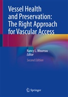 Nancy L Moureau, Nancy L. Moureau - Vessel Health and Preservation: The Right Approach for Vascular Access