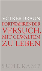 Volker Braun - Fortwährender Versuch, mit Gewalten zu leben