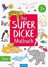 Helge Glatzel-Poch - Das superdicke Malbuch - Tiere